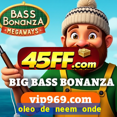 oleo de neem onde comprar em porto alegre